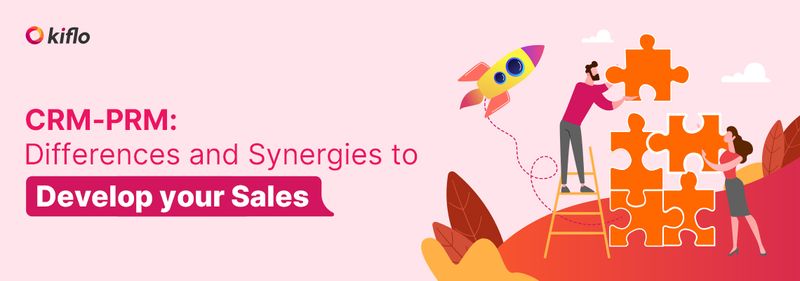Differences & Synergies Between CRMs & PRMs That Boost Your | Kiflo