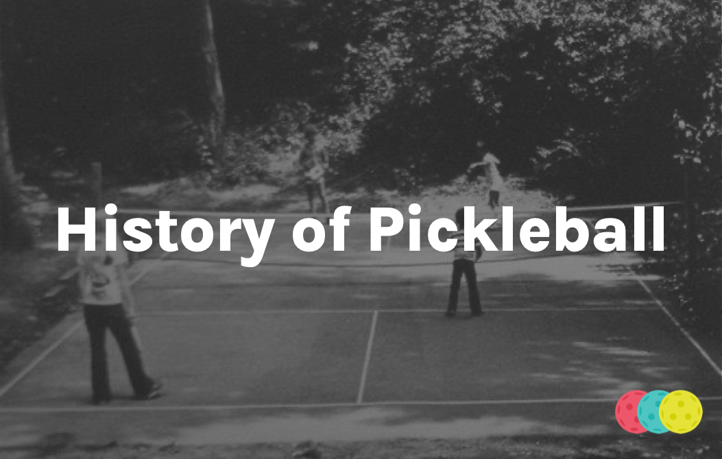 History of pickleball