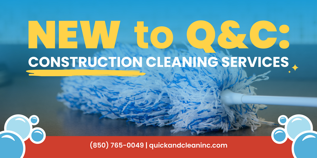 New To Q&C Construction Cleaning Services Quick & Clean, Inc.