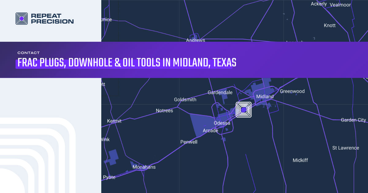 Tools Repead Frac plugs Midland | Downhole & oil tools Texas - Repeat Precision